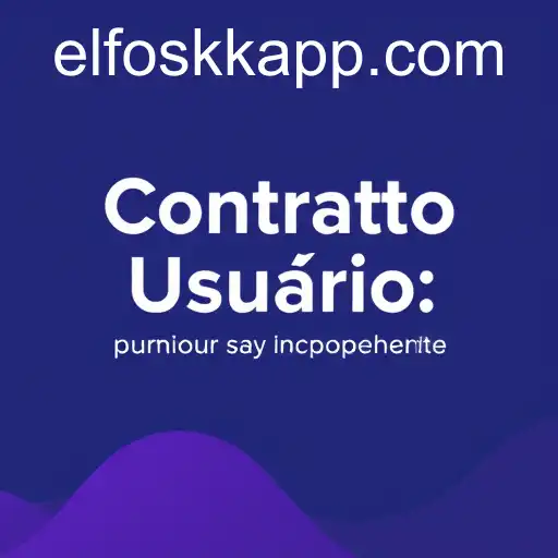 Contrato Usuário: Uma Análise Abrangente com Destaque para ELFOSKK